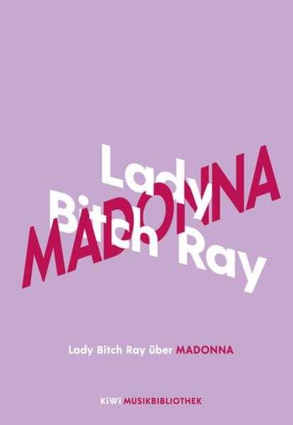 Lady Bitch Ray über Madonna Mängelexemplar Lady Bitch Ray Buch Jpc