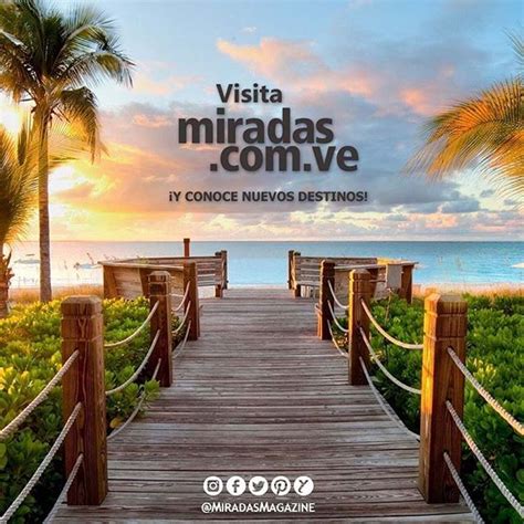 Visita Miradas Y Conoce Nuevos Destinos Miradasmagazine Miradas