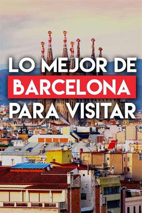 15 Cosas Que Ver Y Que Hacer En Barcelona Imprescindibles Artofit