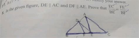 In The Given Figure De∥ Ac And Df∥ Ae Prove That Bffe Beec
