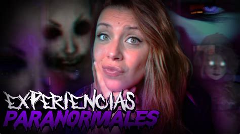 Experiencias Paranormales 2 Con Vuestras Historias Youtube