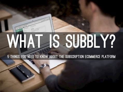 5 Things You Need To Know About Subbly The Subscription Ecommerce