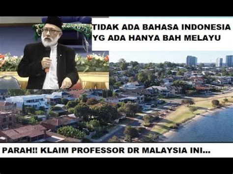 Parah Tidak Ada Bahasa Indonesia Kata Professor Malaysia Ini Karena