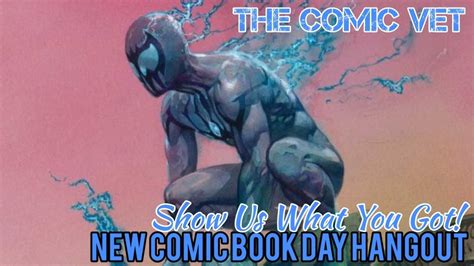 show us what you got new comic book day hangout open invitation to join panel youtube