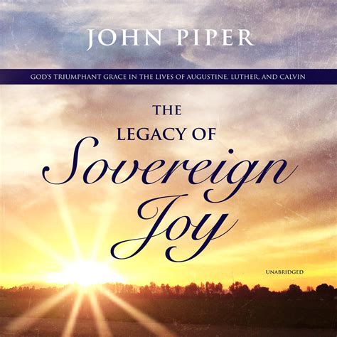 The Legacy of Sovereign Joy Audiobook by John Piper — Listen for $9.95