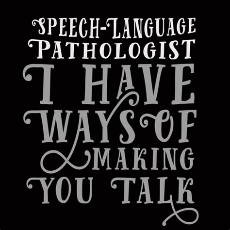 Apparel Speech Therapy Quotes Speech Language Pathology Shirt