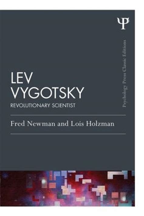Lev Vygotsky Revolutionary Scientist By Lois Holzman English