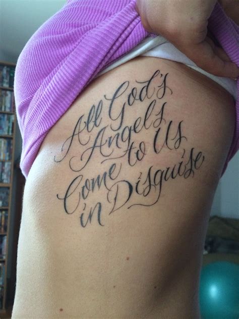 Rib Tattoo Quote Tattoo All Gods Angels Come To Us In Disguise My