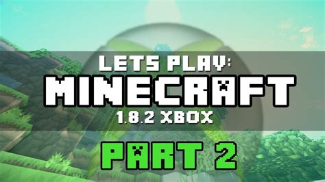 Lets Play Minecraft Xbox 360 182 Update Part 2 Nooooo Youtube