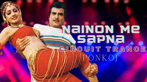 Naino Me Sapna Dj Song L Dj Circuit Trance L Ponkoj Roy L Tiktok Remix L Hindi New Dj Youtube