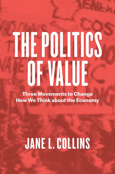 The Politics Of Value Three Movements To Change How We Think About The