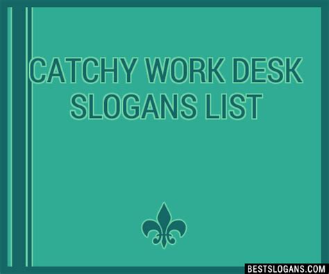 100 Catchy Work Desk Slogans 2024 Generator Phrases And Taglines