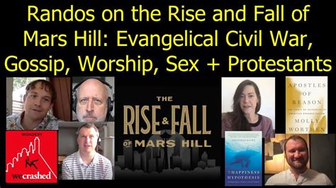 Randos On The Rise And Fall Of Mars Hill Evangelical Civil War Gossip Worship Sex