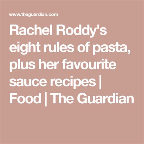 Rachel Roddys Eight Rules Of Pasta Plus Her Favourite Sauce Recipes