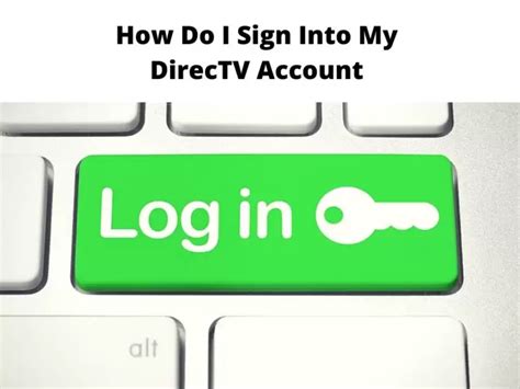 How Do I Sign Into My Directv Account Updated Guide