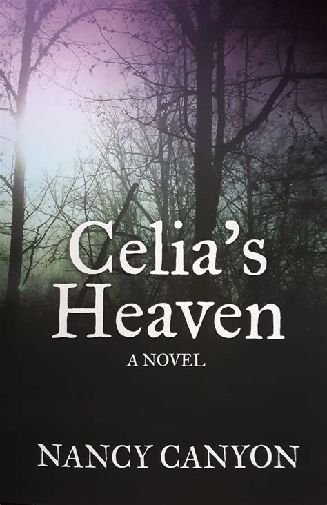 celia s heaven a novel is now available nancy canyon