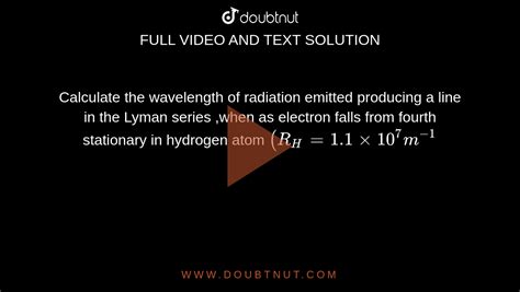 Calculate The Wavelength Of Radiation Emitted Producing A Line In The