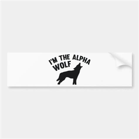 Im The Alpha Wolf Bumper Sticker