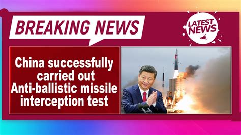 China Successfully Carried Out Mid Course Anti Ballistic Missile