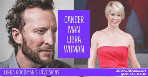 The cancer man and libra woman love compatibility is an entralling relationship, expected between the duo, because it can be as spell binding as it can be uninteresting depending upon how they treat the relation. Cancer Man and Libra Woman Love Compatibility - Linda Goodman