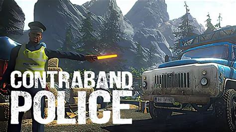 Contraband Police Border Police Inspector Simulator Has More To It Than