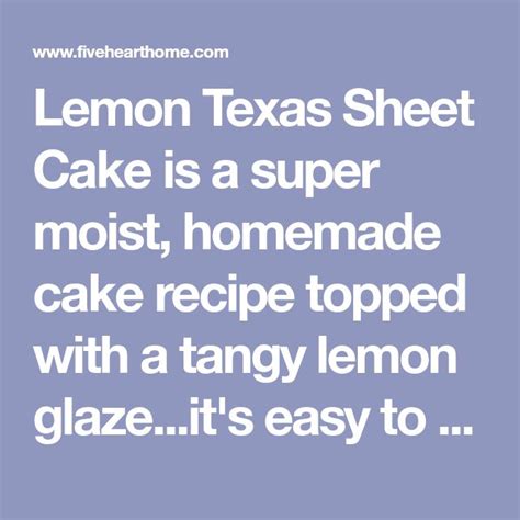 Lemon Texas Sheet Cake Is A Super Moist Homemade Cake Recipe Topped