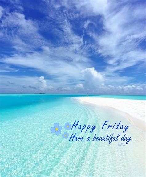 Happy Friday Have A Beautiful Day With Blue Sky And White Sand On The