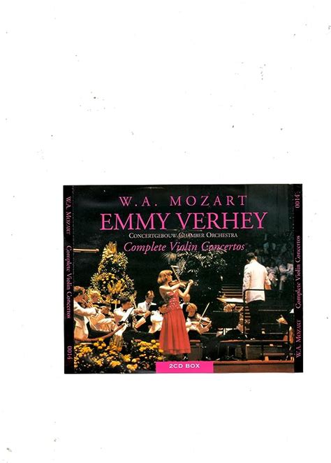Complete Violin Concerto By Emmy Verhey Wolfgang Amadeus Mozart Concertgebouw Chamber