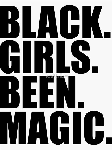 Black Girls Been Magic Black Girl Magic Sticker By Losttribe Redbubble