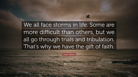 Joyce Meyer Quote “we All Face Storms In Life Some Are More Difficult