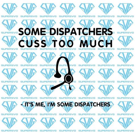 Download Some Dispatchers Cuss Too Much SVG Files For Silhouette ...