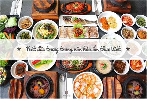 Giới Thiệu Về Ẩm Thực Việt Nam Nét Đặc Trưng Trong Văn Hóa Ẩm Thực