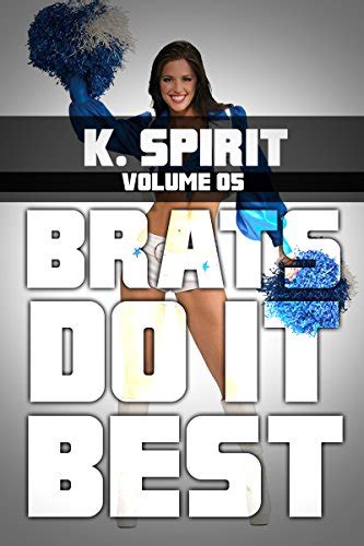 Brats Do It Best Volume 05 Taboo Untouched Brat Erotica Bundle Kindle Edition By Spirit