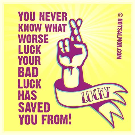 Misfortune, unfortunate, unlucky, jinxed, unhappy, mischance, down on your luck, out of luck, just my luck. 23++ Inspirational Quotes For Bad Luck - Best Quote HD