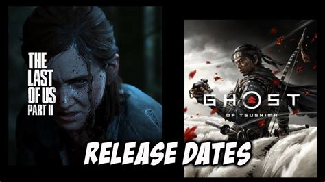 the last of us part ii and ghost of tsushima new release dates youtube