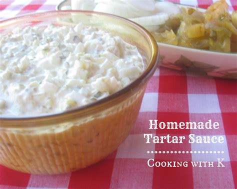 Tartar sauce is traditionally served with crispy fish and chips, and goes so well with any seafood dish. Cooking with K: Homemade Tartar Sauce Is Sure To ...
