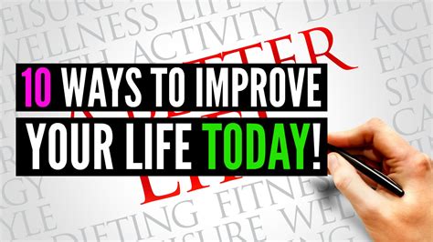 10 Ways To Improve Your Life Today Youtube