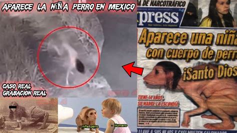 Aparece La Niña Perro En Mexico Caso Real Grabacion Real Youtube