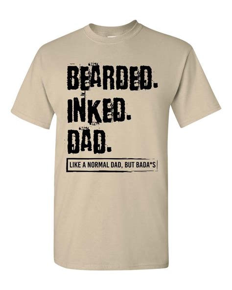 Men S Father S Day Bearded Inked Dad Like A Normal Dad But Bada Short