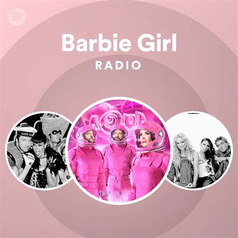 barbie girl radio playlist by spotify spotify