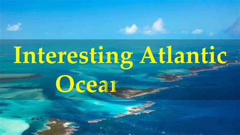 Interesting Atlantic Ocean Facts Youtube