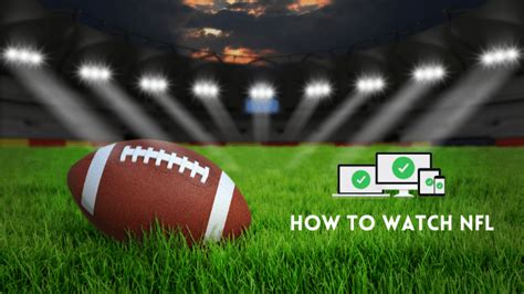 How To Watch Nfl Live Stream Free Online