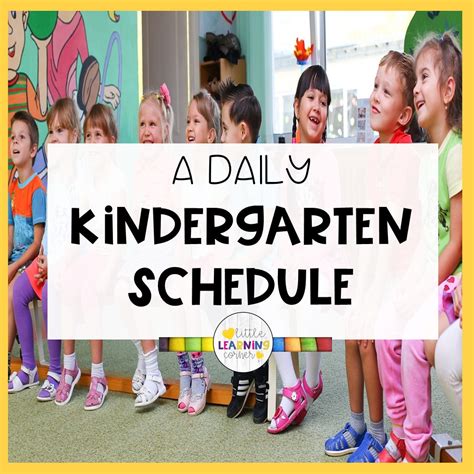 The Best Daily Kindergarten Schedule Little Learning Corner