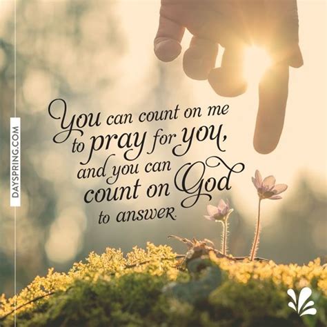 You Can Count On Me To Pray For You And You Can Count On God To Answer