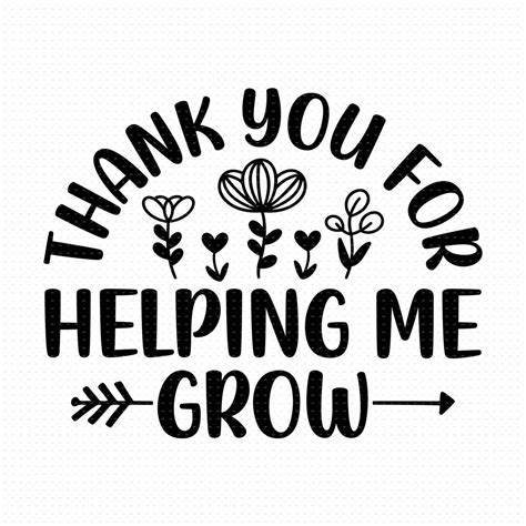 Thank You For Helping Me Grow Svg Png Eps Pdf Files Thank You For