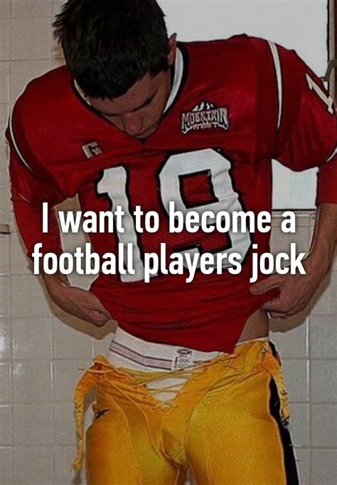 I Want To Become A Football Players Jock