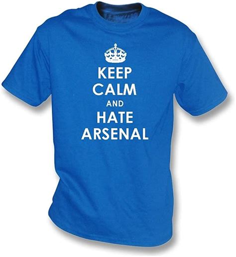 Keep Calm And Hate Arsenal T Shirt Chelsea Amazon Co Uk Clothing