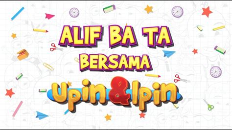 Maybe you would like to learn more about one of these? Alif Ba Ta Bersama Upin & Ipin (30 Minit) - YouTube