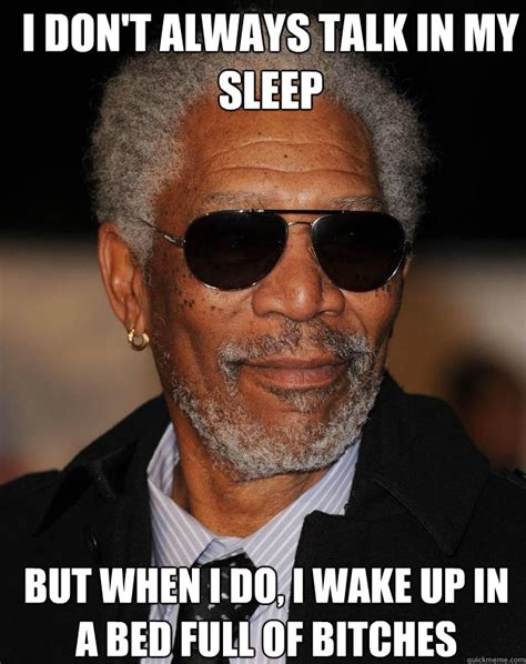 Quickmeme The Funniest Page On The Internet Morgan Freeman Freeman Movie Stars