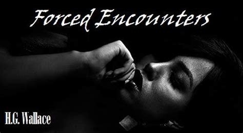 Forced Encounters Taboo Dubcon Forced Romance Erotica Bundle By H G